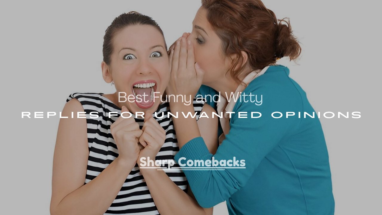 Replies for Unwanted Opinions