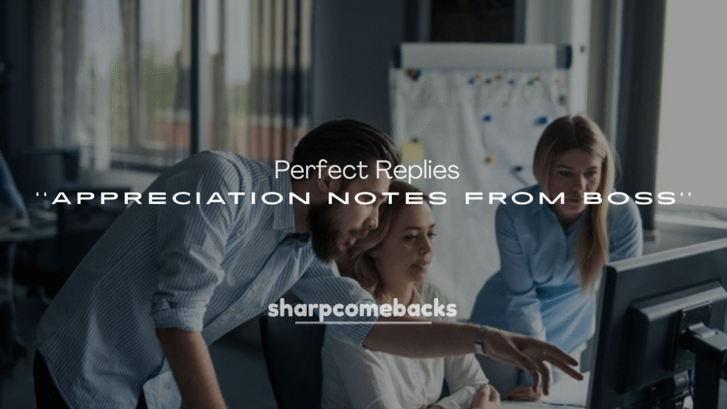 Perfect Replies to Appreciation Notes from Boss