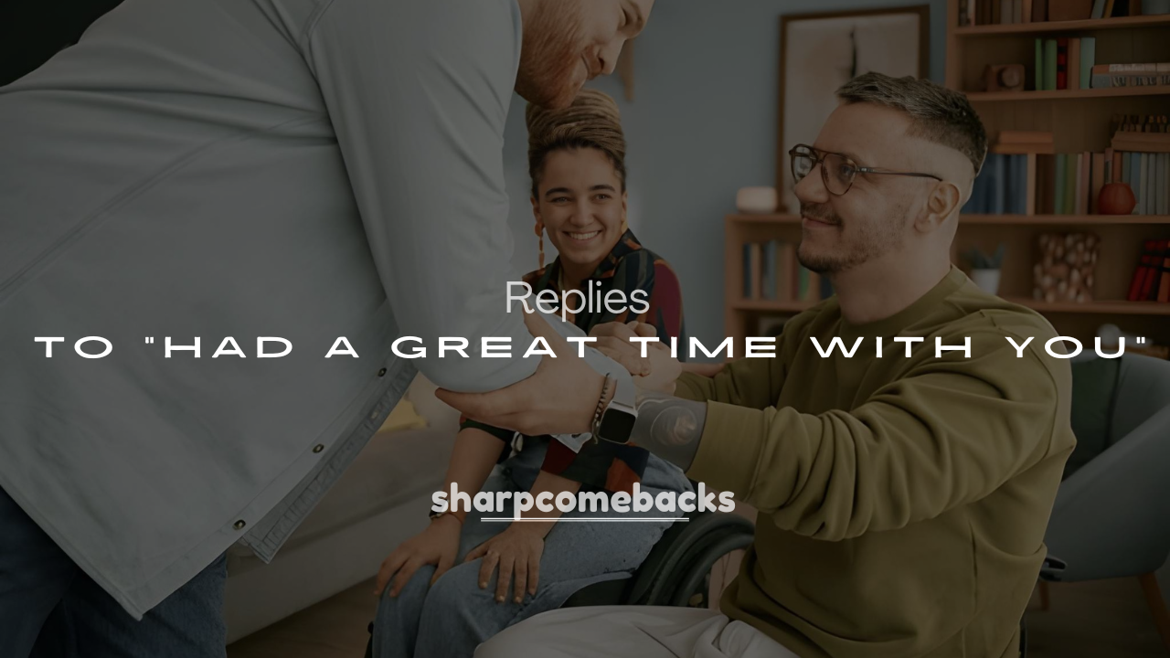 250+ Flirty & Heartwarming Replies to “Had a Great Time With You”