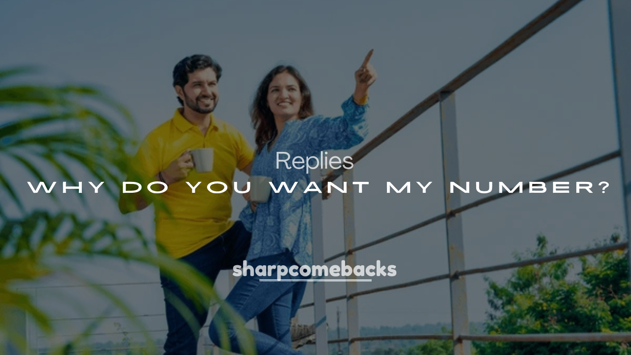 250+ Best Replies to Why Do You Want My Number?