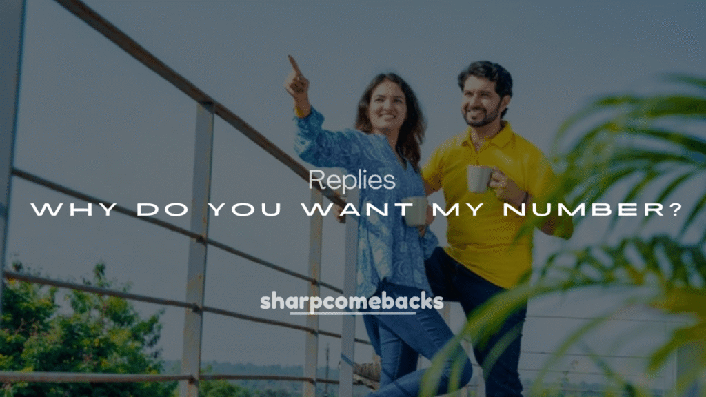 250+ Best Replies to Why Do You Want My Number?