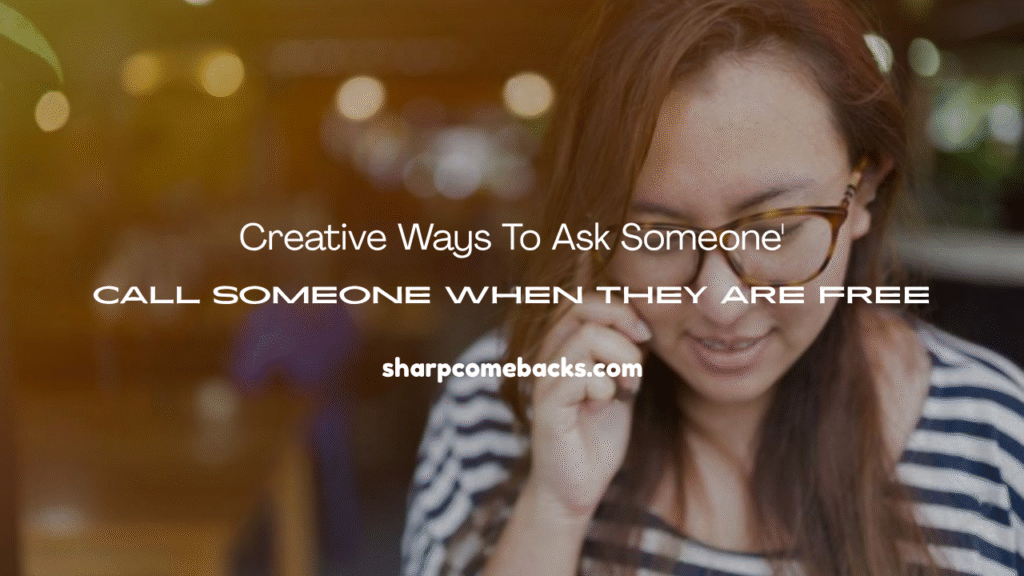 Ask Someone to Call You When They Are Free
