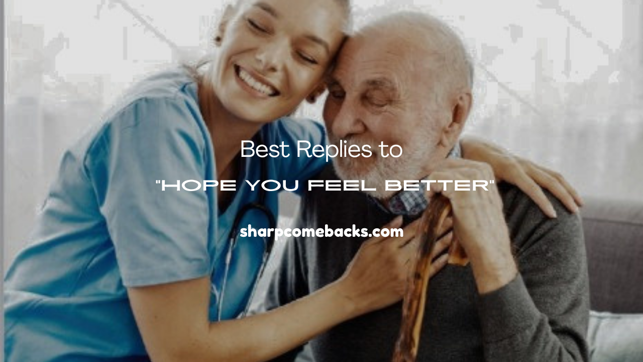 Hope You Feel Better