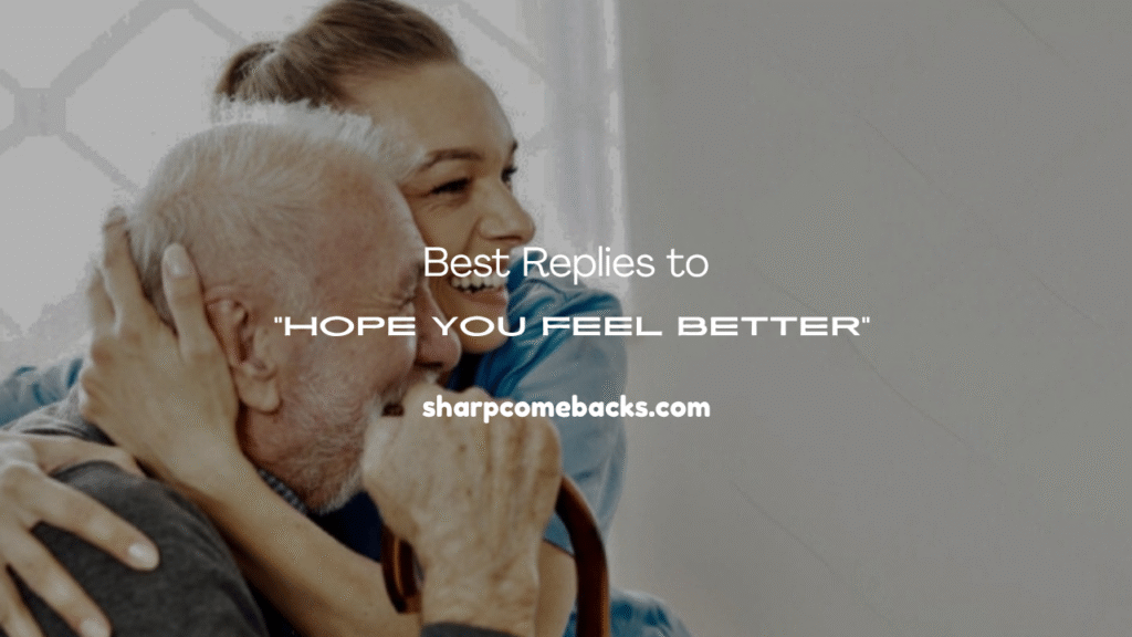 Hope You Feel Better