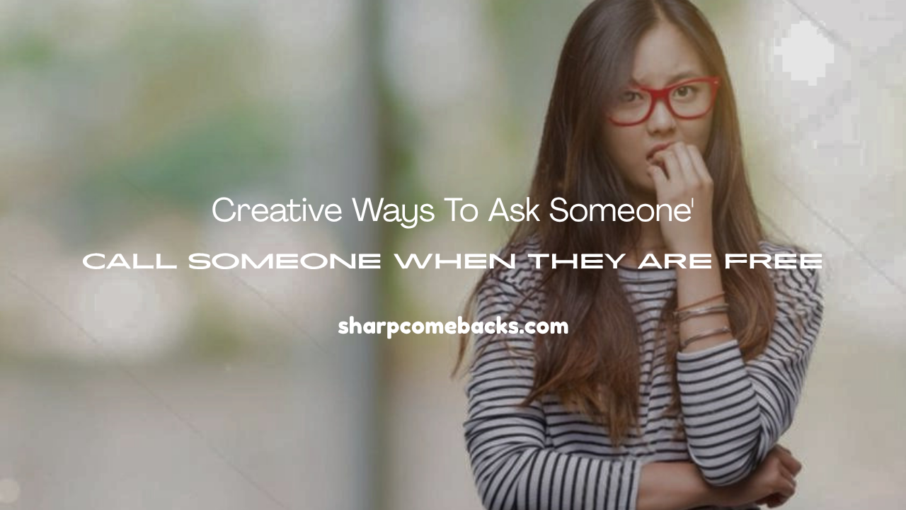 Ask Someone to Call You When They Are Free