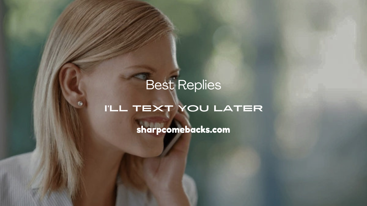 I’ll Text You Later