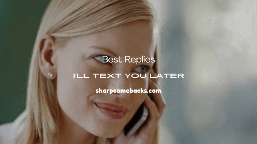 I’ll Text You Later
