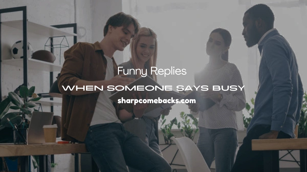 When Someone Says Busy