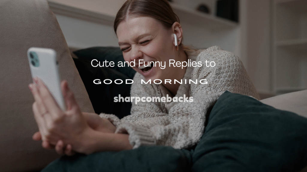 Funny Replies to Good Morning