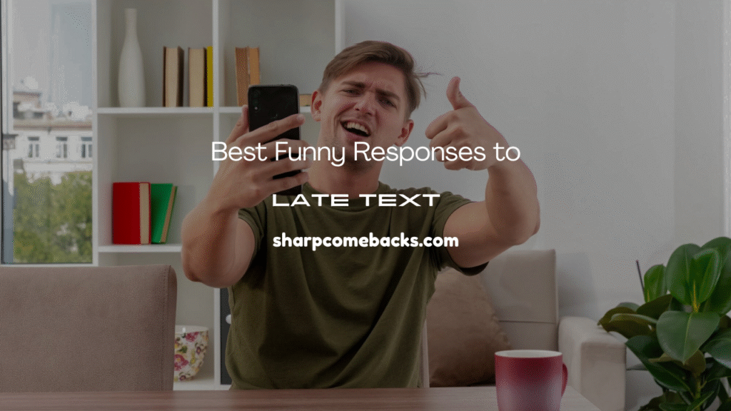 Funny Responses to Late Reply