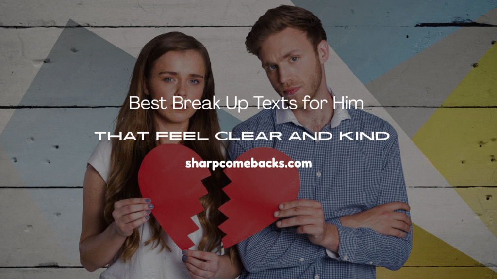 Break Up Texts for Him