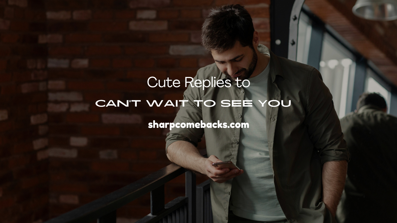 Can’t Wait to See You